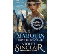 Un Marquis Digne Du Scandale: Une Romance d'héritière Américaine de la Régence - Livre 2