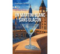 Un martini blanc sans glaçon - Angélique Lhérault - Librinova - broché - Roman