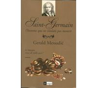 Un masque nommé Saint-Germain. L Homme qui ne voulait pas mourir*