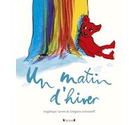 Un matin d'hiver Album jeunesse pour l'hiver Dès 3 ans