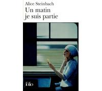 Un Matin je suis partie: Voyages d'une femme indépendante