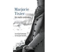 Un matin ordinaire - Marjorie Tixier - Pocket - Poche - Roman
