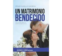 Un Matrimonio Bendecido: Las muchas aguas no podrán apagar el amor