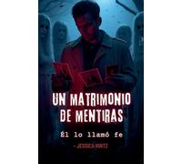 Un matrimonio de mentiras - Él lo llamó fe