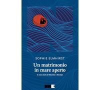 Un matrimonio in mare aperto. La vera storia di Maurice e Maraylin