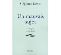 Un Mauvais Sujet - Chroniques 1993-2003