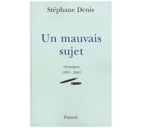 Un Mauvais Sujet - Chroniques 1993-2003