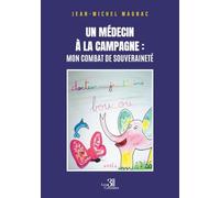 Un médecin à la campagne : Mon combat de souveraineté