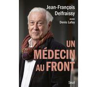 Un médecin au front - Jean-François Delfraissy - Seuil - broché - Essai