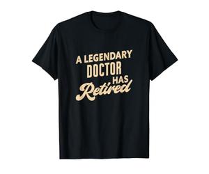 Un médecin légendaire a Un médecin à la Retraite T-Shirt Graphique avec Valeur
