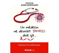 Un médecin ne devrait jamais dire ça...