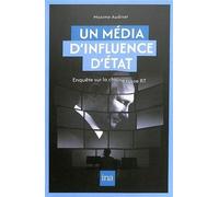 Un média d'influence d'État Le cas Russia Today - Maxime Audinet - I.n.a. - broché - Essai