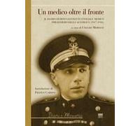 Un Medico Oltre Il Fronte. Il Diario Di Dino Giannotti Ufficiale Medico Prigioniero Degli Austriaci (1917-1918)
