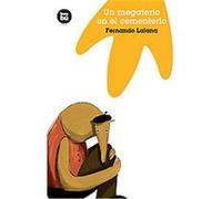Un megaterio en el cementerio/ A Megatherium at the Cemetery, Lectores Jovenes/ Young Readers Fernando Lalana (Auteur)