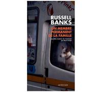 Russell Banks – Un membre permanent de la famille – Roman – Broché – Actes Sud