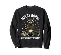 Un mème drôle de Raton Laveur : Peut-être Que Les Livres sont accros à Moi Sweatshirt