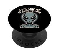 Un mème Extraterrestre drôle Fait des blagues sur Un mec comme Moi est Difficile à trouver PopSockets PopGrip Adhésif