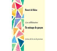 Un ménage de garçon.: Scènes de la vie de province. Les célibataires.