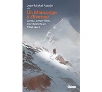 Jean-Michel Asselin–Un Mensonge à l'Everest–Larzac, amour libre, mort blanche et Tibet sacré–Broché