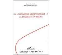 Un "Mensonge Deconcertant" ? La Russie Au Xxeme Siecle