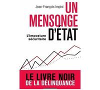 Un Mensonge D'etat - L'imposture Sécuritaire