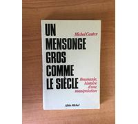 Un Mensonge gros comme le siècle: Roumanie, histoire d'une manipulation