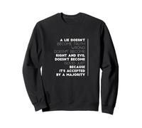 Un Mensonge ne Devient Pas la vérité Sweatshirt