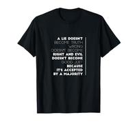 Un Mensonge ne Devient Pas la vérité T-Shirt