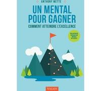 Un mental pour gagner Anthony Mette (Auteur)