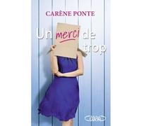 Un merci de trop Carène Ponte (Auteur)