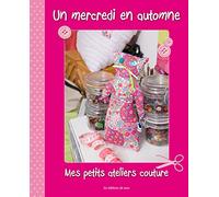 Un mercredi en automne: Mes petits ateliers couture