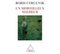 Un merveilleux malheur - Boris Cyrulnik - Odile Jacob - broché - Essai