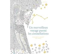 Un merveilleux voyage parmi les constellations - 60 dessins a colorier anti-stress