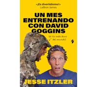 Un mes entrenando con David Goggins