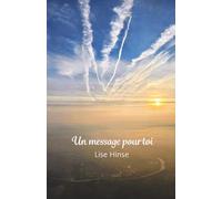 Un message pour toi: 72 textes inspirés, à ouvrir au hasard pour un message.