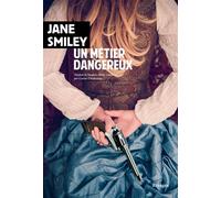 Un métier dangereux - Jane Smiley - Rivages - broché - Roman
