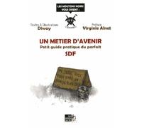 Un métier d'avenir : Petit guide pratique du parfait SDF