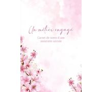 Un métier engagé: Carnet de notes d'une assistante sociale