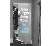 Un métier idéal - John Berger - De L'olivier Eds - broché - Roman