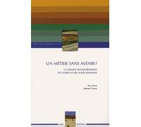 Un Métier Sans Avenir ? - La Grande Transformation De L'agriculture Suisse Romande