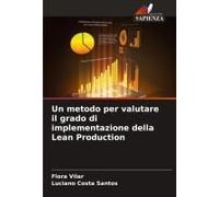 Un Metodo Per Valutare Il Grado Di Implementazione Della Lean Production