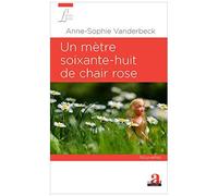 Un Mètre Soixante-Huit De Chair Rose
