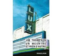 Un meurtre et rien d'autre Jim Thompson (Auteur), François Guérif (Collection dirigée par), Johanne Le Ray (Traduction)