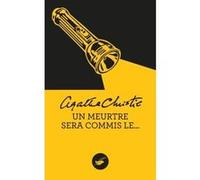 Un meurtre sera commis le... (Nouvelle traduction révisée) Agatha Christie (Auteur)