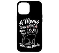 Un miaulement vaut mille mots Coque pour iPhone 12 Pro Max