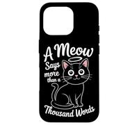 Un miaulement vaut mille mots Coque pour iPhone 16 Pro