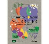 Un micro-potager nourricier pour toute ma famille Agnès Guillaumin (Auteur)