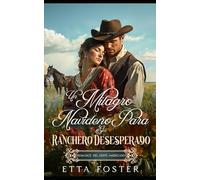 Un Milagro Navideño Para El Ranchero Desesperado: Romance Del Oeste Americano