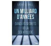 Un milliard d'années - Dans les secrets de la scientologie
