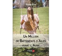 Un Million De Battements D'ailes Avant L'aube